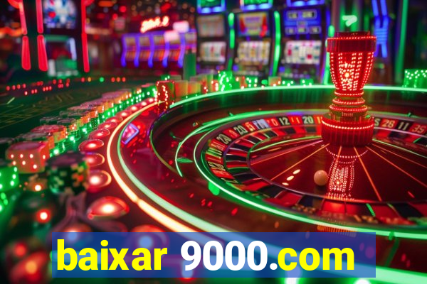 baixar 9000.com